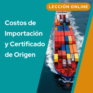 Costos de Importación y Certificado de Origen